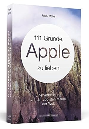 Seller image for 111 Grnde, Apple zu lieben: Eine Verbeugung vor der coolsten Marke der Welt for sale by Gabis Bcherlager