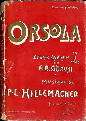 ORSOLA. Drame lyrique en 3 Actes de P.B.Gheusi.