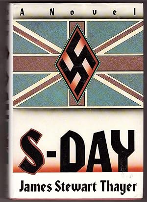 S-Day A Memoir of the Invasion of England
