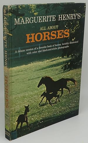 MARGUERITE HENRY'S ALL ABOUT HORSES [A deluxe version of a favorite book of horses, lavishly illu...