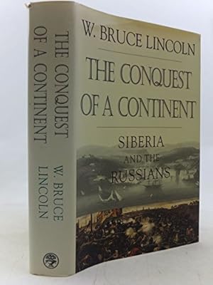 Bild des Verkufers fr The Conquest of a Continent: Siberia and the Russians zum Verkauf von WeBuyBooks