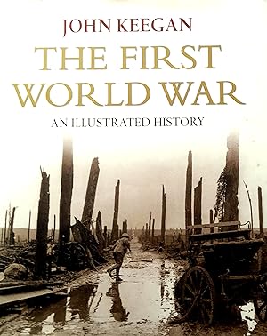 The First World War: An Illustrated History.