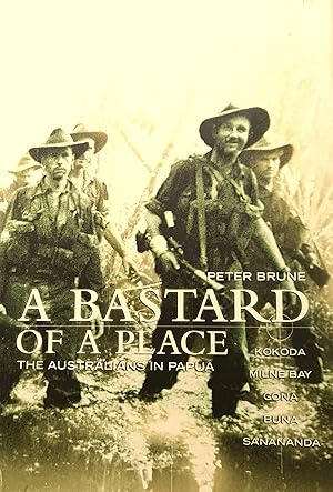 Seller image for A Bastard Of A Place: The Australian In papua. for sale by Banfield House Booksellers