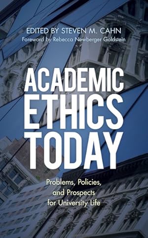 Image du vendeur pour Academic Ethics Today : Problems, Policies, and Prospects for University Life mis en vente par GreatBookPricesUK