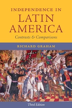 Seller image for Independence in Latin America: Contrasts and Comparisons (Joe R. and Teresa Lozano Long Series in Latin American and Latino Art and Culture) for sale by Reliant Bookstore