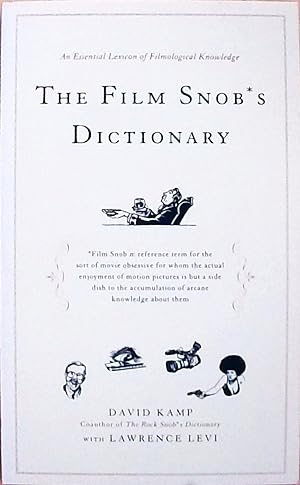 Bild des Verkufers fr The Film Snob*s Dictionary: An Essential Lexicon of Filmological Knowledge zum Verkauf von Berliner Bchertisch eG