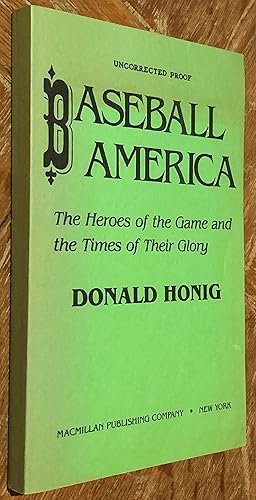 Seller image for Baseball America; the Heroes of the Game and the Times of Their Glory [Uncorrected Proof] for sale by DogStar Books