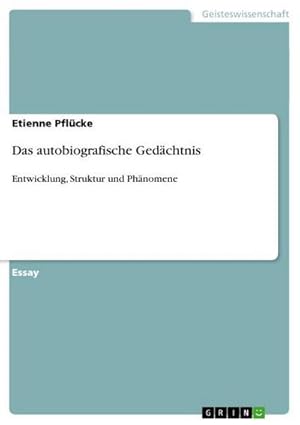 Bild des Verkufers fr Das autobiografische Gedchtnis : Entwicklung, Struktur und Phnomene zum Verkauf von AHA-BUCH GmbH