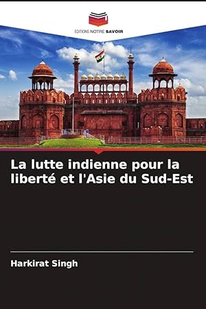 Bild des Verkufers fr La lutte indienne pour la libert et l\ Asie du Sud-Est zum Verkauf von moluna