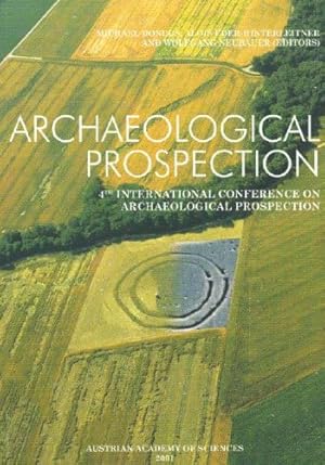 Bild des Verkufers fr Archaeological Prospection: 4th Internaltional Conference on Achaelogocal Prospection zum Verkauf von WeBuyBooks