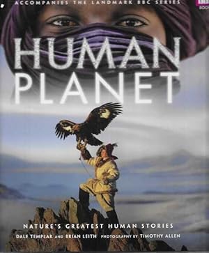 Imagen del vendedor de Human Planet: Nature's Greatest Human Stories a la venta por Leura Books