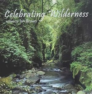 Bild des Verkufers fr Celebrating Wilderness zum Verkauf von Leura Books