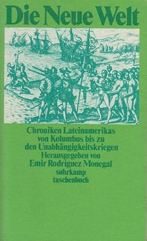 Bild des Verkufers fr Die Neue Welt : Chroniken Lateinamerikas von Kolumbus bis zu d. Unabhngigkeitskriegen Suhrkamp-Taschenbuch 811 zum Verkauf von Allguer Online Antiquariat