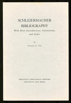 Bild des Verkufers fr Schleiermacher Bibliography, with Brief Introductions, Annotations, and Index zum Verkauf von Between the Covers-Rare Books, Inc. ABAA