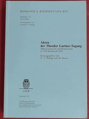 Seller image for Akten der Theodor Gartner-Tagung. (Rtoromanisch und Rumnisch) in Vill/Innsbruck 1985. Band XIV aus der Reihe "Romanica Aenipontana". for sale by Wissenschaftliches Antiquariat Zorn