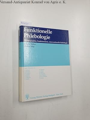 Funktionelle Phlebologie : Phlebographie, Funktionstests, interventionelle Radiologie :