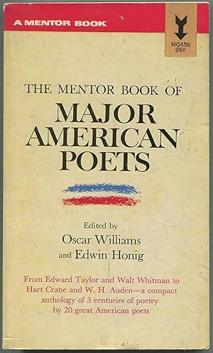 Image du vendeur pour The Mentor Book of Major American Poets From Edward Taylor and Walt Whitman to Hart Crane and W.H. Auden mis en vente par Between the Covers-Rare Books, Inc. ABAA