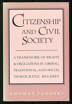 Bild des Verkufers fr Citizenship and Civil Society: A Framework of Rights and Obligations in Liberal, Traditional, and Social Democratic Regimes zum Verkauf von Between the Covers-Rare Books, Inc. ABAA