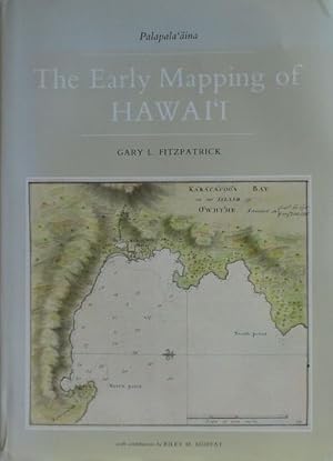 Image du vendeur pour THE EARLY MAPPING OF HAWAI'I - Volume I / Palapala'aina mis en vente par Jean-Louis Boglio Maritime Books