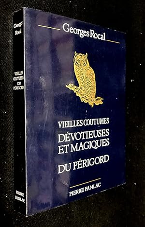 Image du vendeur pour Les Vieilles coutumes dvotieuses et magiques du Prigord mis en vente par Abraxas-libris