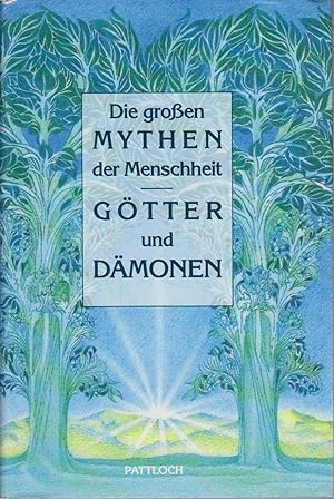 Die grossen Mythen der Menschheit : Götter und Dämonen / ausgew. und eingeleitet von Rudolf Jockel