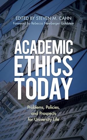 Seller image for Academic Ethics Today : Problems, Policies, and Prospects for University Life for sale by GreatBookPrices