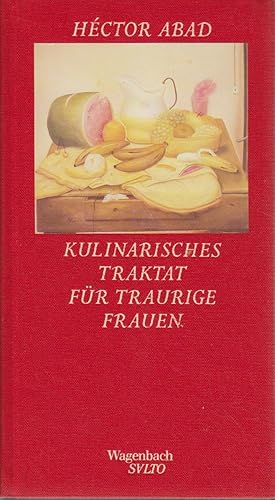 Imagen del vendedor de Kulinarisches Traktat fr traurige Frauen / Hector Abad. Aus dem Span. von Sabine Giersberg / Salto ; 103 a la venta por Bcher bei den 7 Bergen