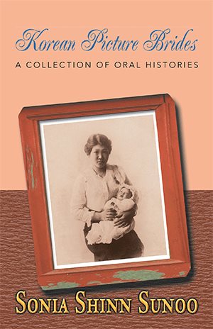 Bild des Verkufers fr Korean Picture Brides : 1903-1920 : A Collection of Oral Histories zum Verkauf von GreatBookPricesUK