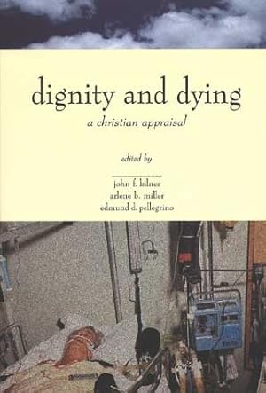 Bild des Verkufers fr Dignity and Dying : A Christian Appraisal zum Verkauf von GreatBookPricesUK