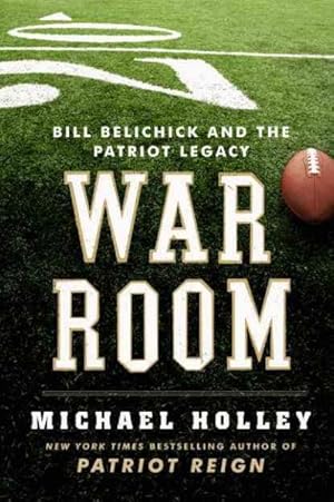 Seller image for War Room : The Legacy of Bill Belichick and the Art of Building the Perfect Team for sale by GreatBookPricesUK