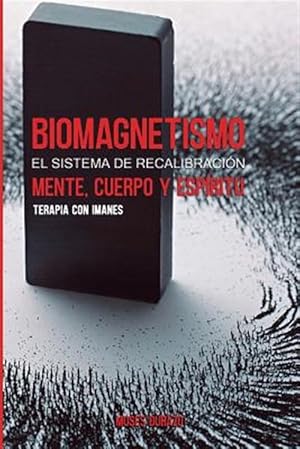 Imagen del vendedor de Biomagnetismo : El Sistema De Recalibraci n Cuerpo, Mente Y Espritu -Language: spanish a la venta por GreatBookPricesUK