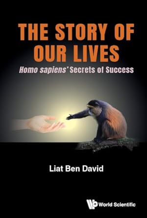 Imagen del vendedor de Story of Our Lives : Homo Sapiens' Secrets of Success a la venta por GreatBookPricesUK