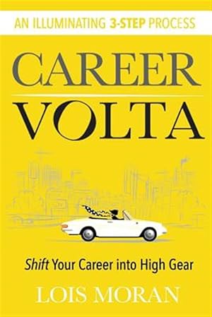 Seller image for Career VOLTA: Shift Your Career Into High Gear for sale by GreatBookPricesUK