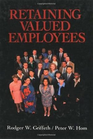 Seller image for Retaining Valued Employees (Advanced Topics in Organizational Behavior) for sale by WeBuyBooks