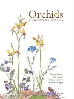 Seller image for Orchids of Western Australia (Signed by the 3 authors and the illustrator) for sale by Muir Books -Robert Muir Old & Rare Books - ANZAAB/ILAB