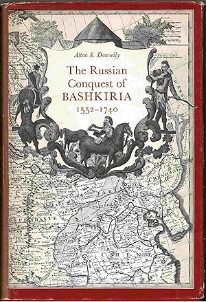 Seller image for The Russian Conquest of Bashkiria, 1552-1740, A Case Study in Imperialism for sale by Muir Books -Robert Muir Old & Rare Books - ANZAAB/ILAB