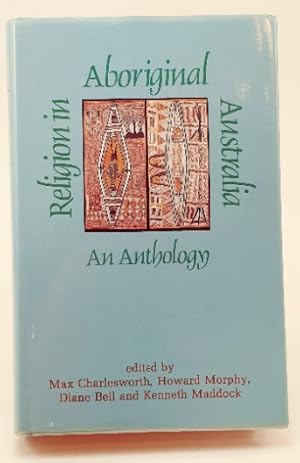 Bild des Verkufers fr Religion in Aboriginal Australia. An Anthology. zum Verkauf von Muir Books [Robert Muir Old & Rare Books]