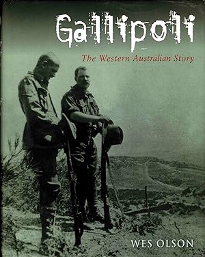 Imagen del vendedor de Gallipoli, The Western Australian Story [Signed] a la venta por Muir Books -Robert Muir Old & Rare Books - ANZAAB/ILAB