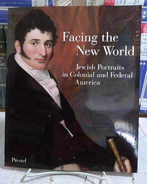 Imagen del vendedor de Facing the New World: Jewish Portraits in Colonial and Federal America a la venta por Structure, Verses, Agency  Books