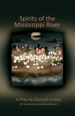 Seller image for Spirits of the Mississippi River: A Play By Donyail Linsey (Paperback or Softback) for sale by BargainBookStores