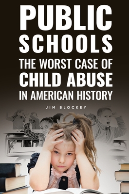 Seller image for Public Schools: The Worst Case of Child Abuse in American (Hardback or Cased Book) for sale by BargainBookStores