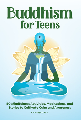 Immagine del venditore per Buddhism for Teens: 50 Mindfulness Activities, Meditations, and Stories to Cultivate Calm and Awareness (Paperback or Softback) venduto da BargainBookStores