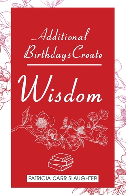 Seller image for Additional Birthdays Create WISDOM (Paperback or Softback) for sale by BargainBookStores