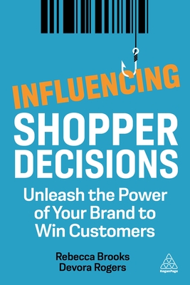 Image du vendeur pour Influencing Shopper Decisions: Unleash the Power of Your Brand to Win Customers (Paperback or Softback) mis en vente par BargainBookStores