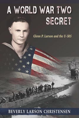 Bild des Verkufers fr A World War Two Secret: Glenn P. Larson and the U-505 (Paperback or Softback) zum Verkauf von BargainBookStores