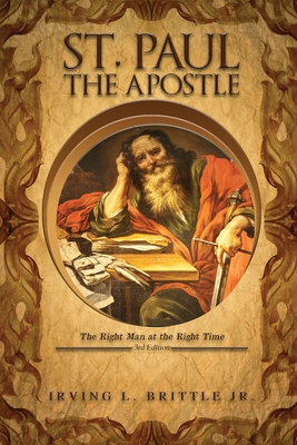 Bild des Verkufers fr St. Paul the Apostle: The Right Man at the Right Time 3rd Edition (Paperback or Softback) zum Verkauf von BargainBookStores