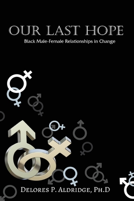 Bild des Verkufers fr Our Last Hope: Black Male-Female Relationships in Change (Paperback or Softback) zum Verkauf von BargainBookStores