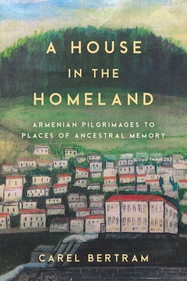 Image du vendeur pour A House in the Homeland: Armenian Pilgrimages to Places of Ancestral Memory (Paperback or Softback) mis en vente par BargainBookStores