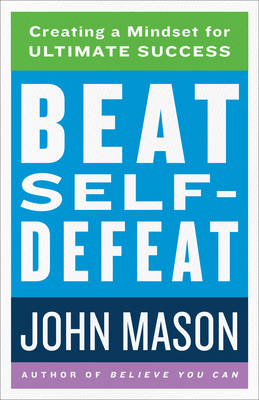Immagine del venditore per Beat Self-Defeat: Creating a Mindset for Ultimate Success (Paperback or Softback) venduto da BargainBookStores