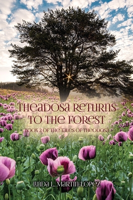 Imagen del vendedor de Theadosa Returns to the Forest: Book 2 of The Tales of Theodosa (Paperback or Softback) a la venta por BargainBookStores